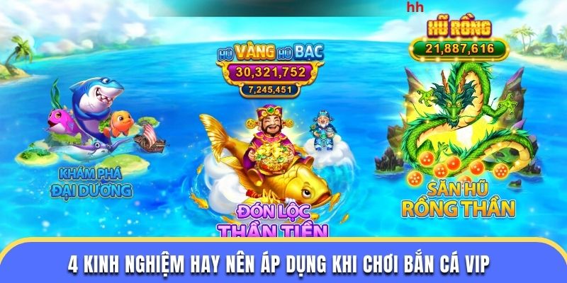4 kinh nghiệm hay nên áp dụng khi chơi bắn cá vip