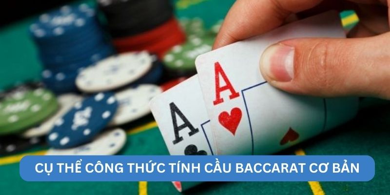 Cụ thể công thức tính cầu Baccarat cơ bản