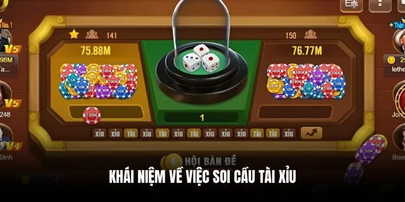 Khái niệm về việc soi cầu tài xỉu