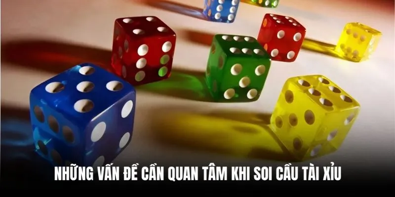 Những vấn đề cần quan tâm khi soi cầu tài xỉu