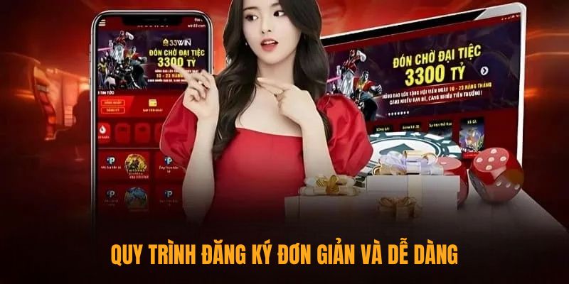 Quy trình đăng ký đơn giản và dễ dàng
