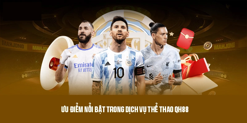 Điểm mạnh nổi bật khiến thể thao QH88 được yêu thích